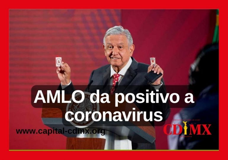 AMLO da positivo a coronavirus