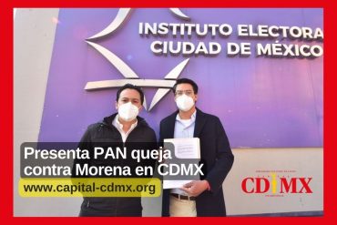 Presenta PAN queja contra Morena en CDMX
