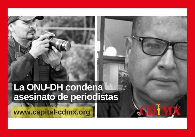 La ONU-DH condena asesinato de periodistas