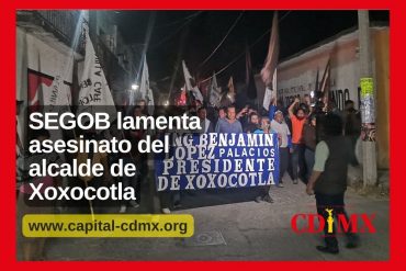 SEGOB lamenta asesinato del alcalde de Xoxocotla