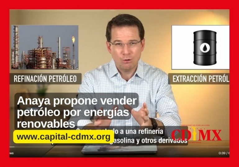 Anaya propone vender petróleo por energías renovables