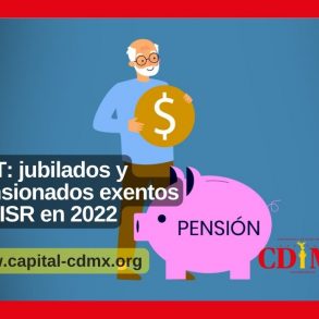 SAT: jubilados y pensionados exentos del ISR en 2022