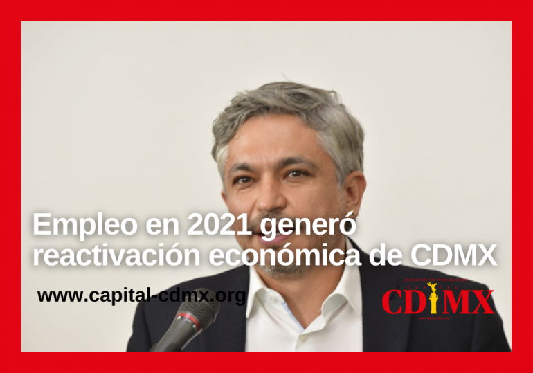 Empleo en 2021 generó reactivación económica de CDMX