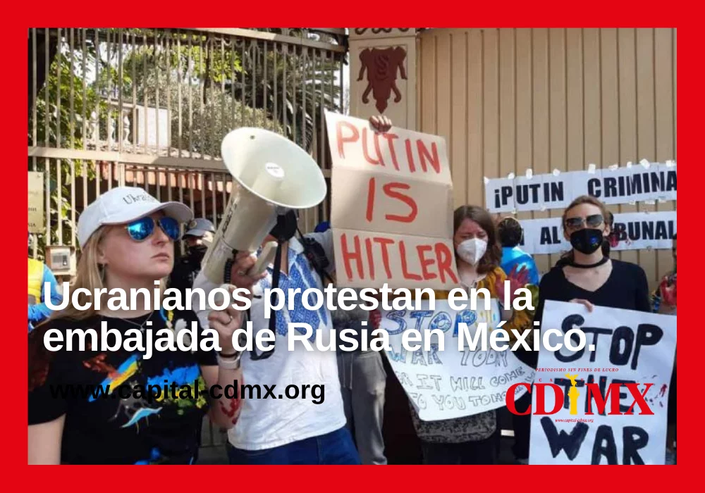 Ucranianos protestan en la embajada de Rusia en México.