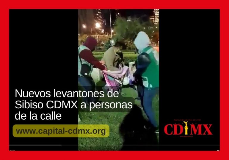Nuevos levantones de Sibiso CDMX a personas de la calle