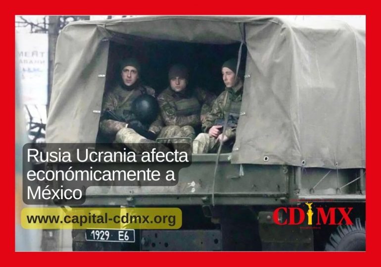 Rusia Ucrania afecta económicamente a México