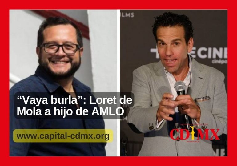 “Vaya burla”: Loret de Mola a hijo de AMLO