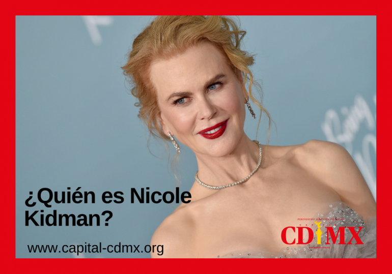 ¿Quién es Nicole Kidman?