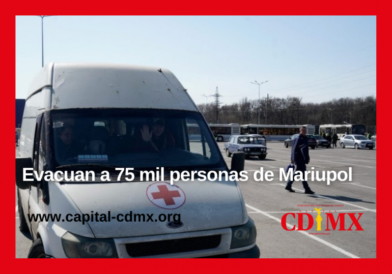 Evacuan a 75 mil personas de Mariupol