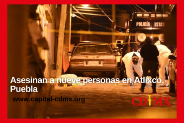 Asesinan a nueve personas en Atlixco, Puebla