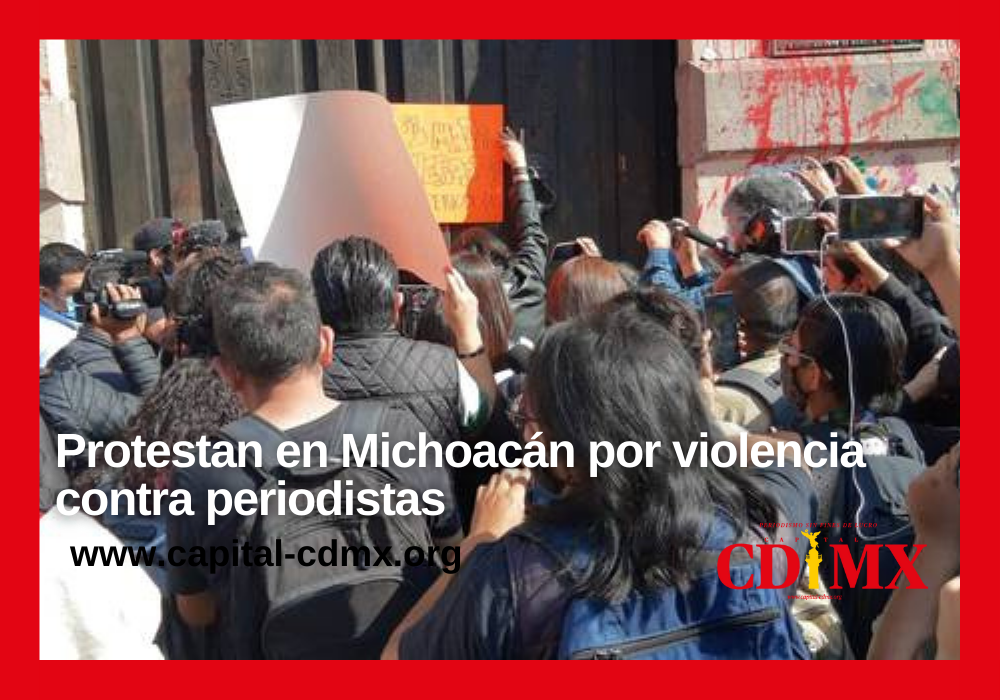 Protestan en Michoacán por violencia contra periodistas