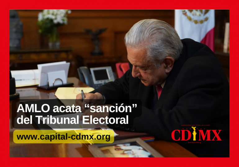 AMLO acata “sanción” del Tribunal Electoral