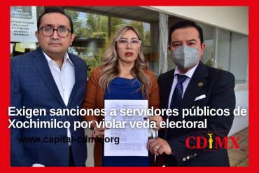 Exigen sanciones a servidores públicos de Xochimilco por violar veda electoral