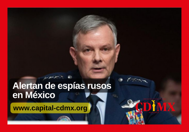 Alertan de espías rusos en México