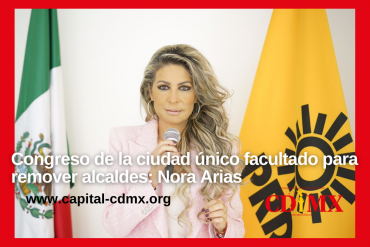 Congreso de la ciudad único facultado para remover alcaldes: Nora Arias