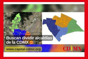 Buscan dividir alcaldías de la CDMX