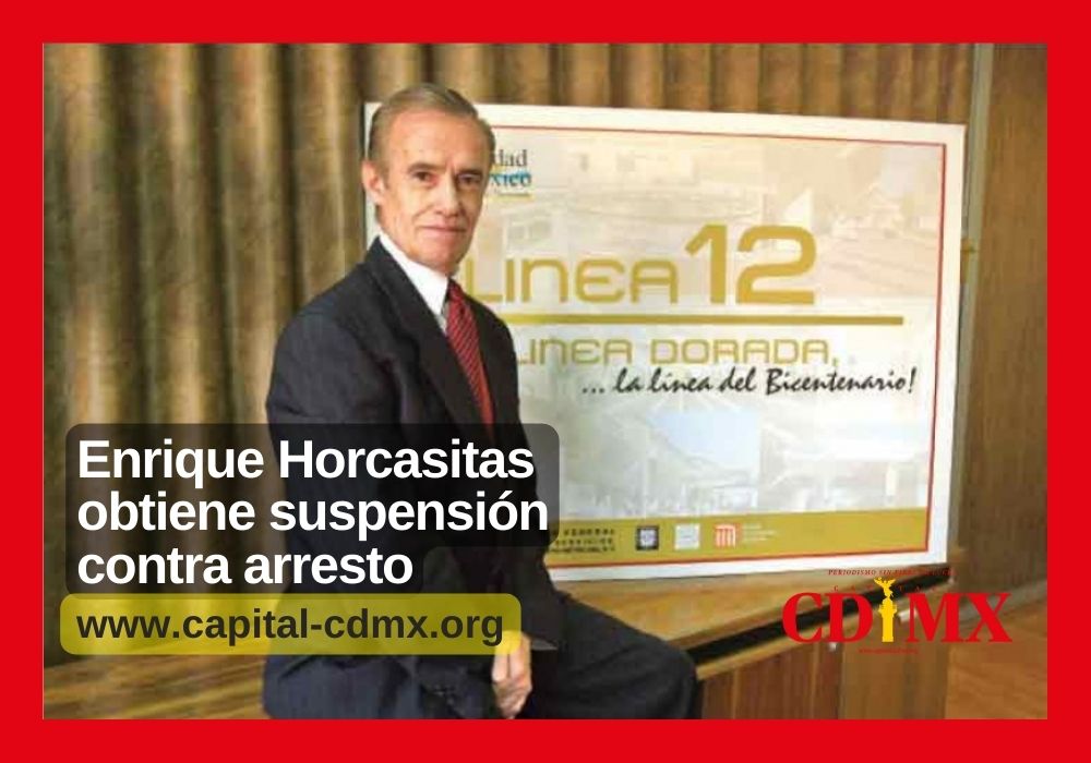 Enrique Horcasitas obtiene suspensión contra arresto