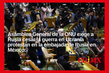 Asamblea General de la ONU exige a Rusia cesar la guerra en Ucrania