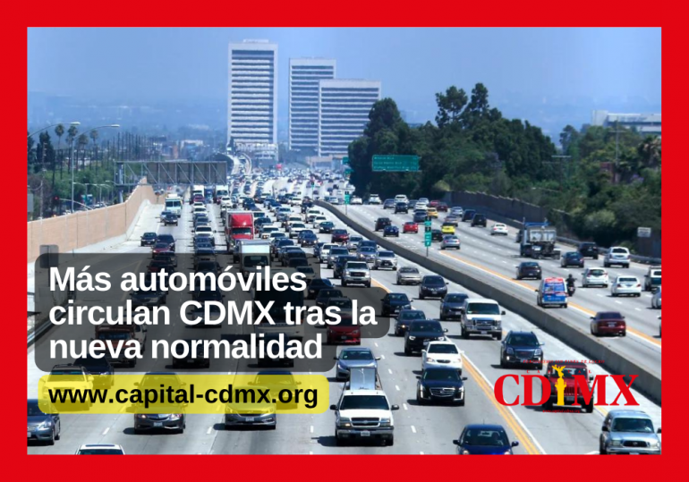 Más automóviles circulan CDMX tras la nueva normalidad