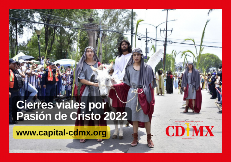 Cierres viales por Pasión de Cristo 2022