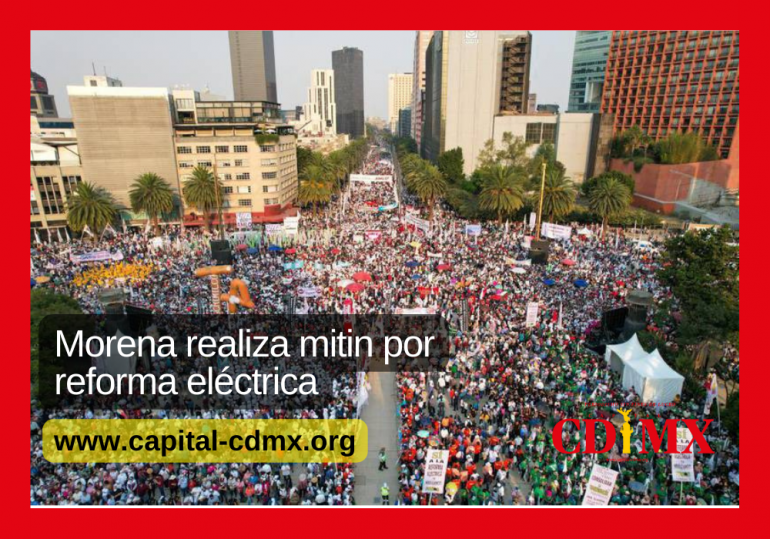 Morena realiza mitin por reforma eléctrica