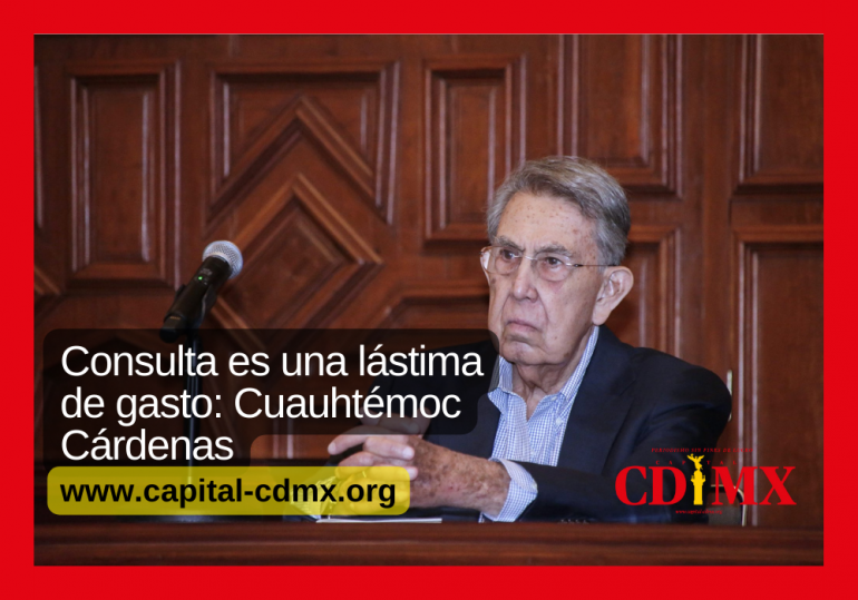 Consulta es una lástima de gasto: Cuauhtémoc Cárdenas