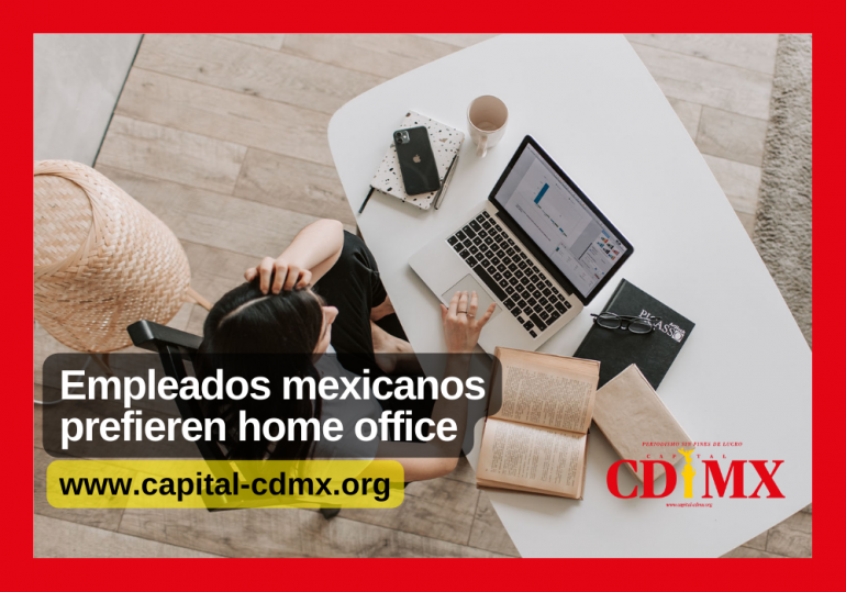 Empleados mexicanos prefieren home office