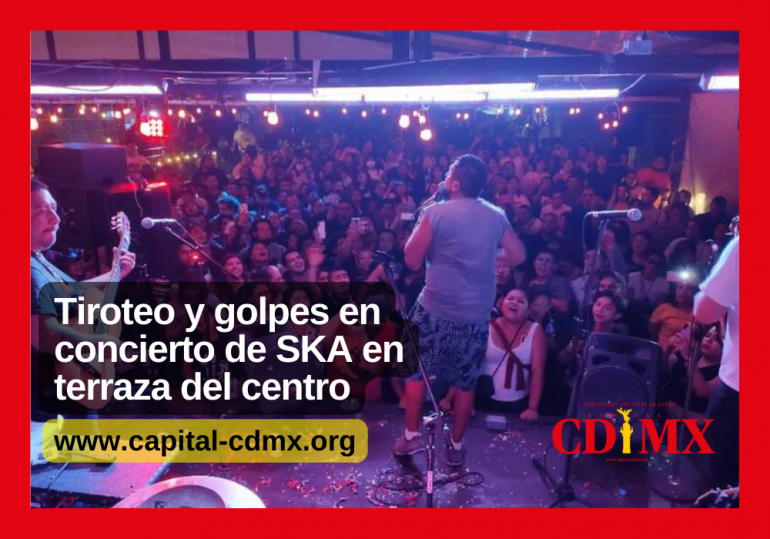 Tiroteo y golpes en concierto de SKA en terraza del centro