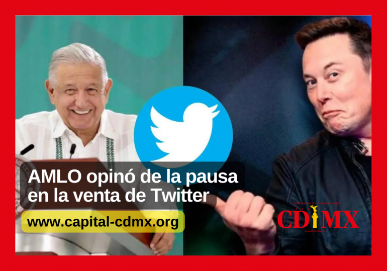 AMLO opinó de la pausa en la venta de Twitter