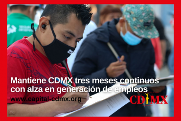 Mantiene CDMX tres meses continuos con alza en generación de empleos