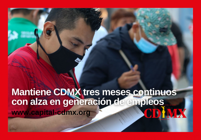 Mantiene CDMX tres meses continuos con alza en generación de empleos