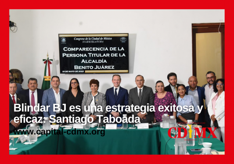 Blindar BJ es una estrategia exitosa y eficaz: Santiago Taboada