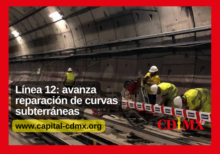 Línea 12: avanza reparación de curvas subterráneas