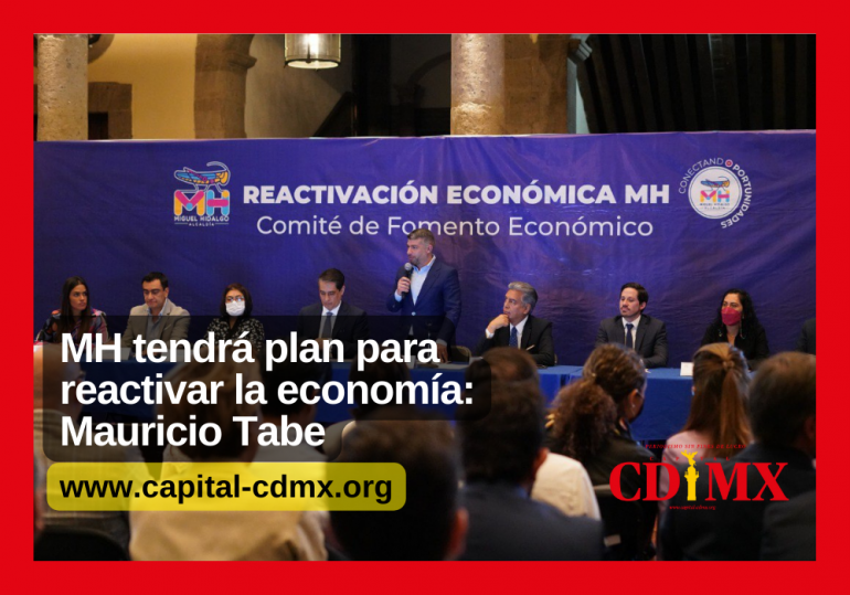 MH tendrá plan para reactivar la economía: Mauricio Tabe