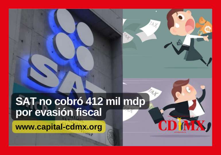 SAT no cobró 412 mil mdp por evasión fiscal