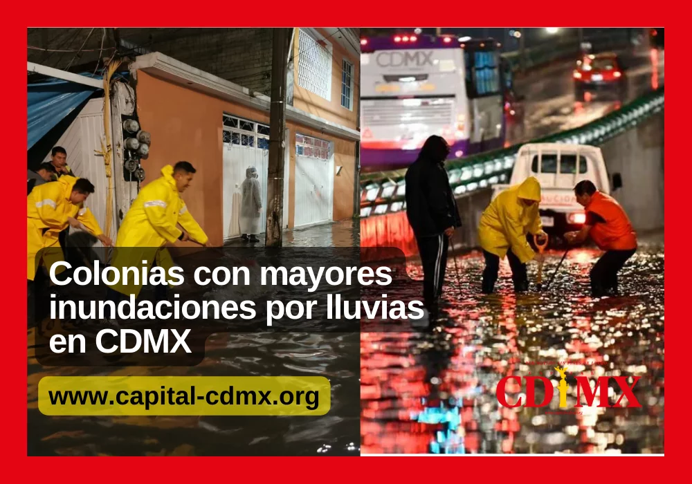 Colonias con mayores inundaciones por lluvias en CDMX - Capital CDMX