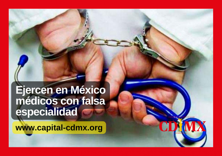 Ejercen en México médicos con falsa especialidad