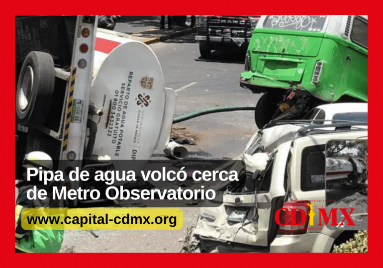 Pipa de agua volcó cerca de Metro Observatorio
