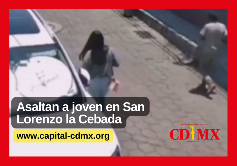 Asaltan a joven en San Lorenzo la Cebada