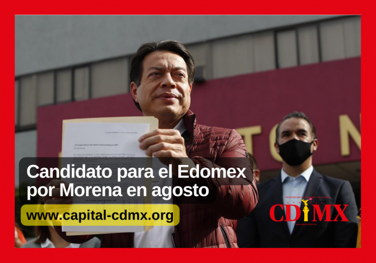 Candidato para el Edomex por Morena en agosto