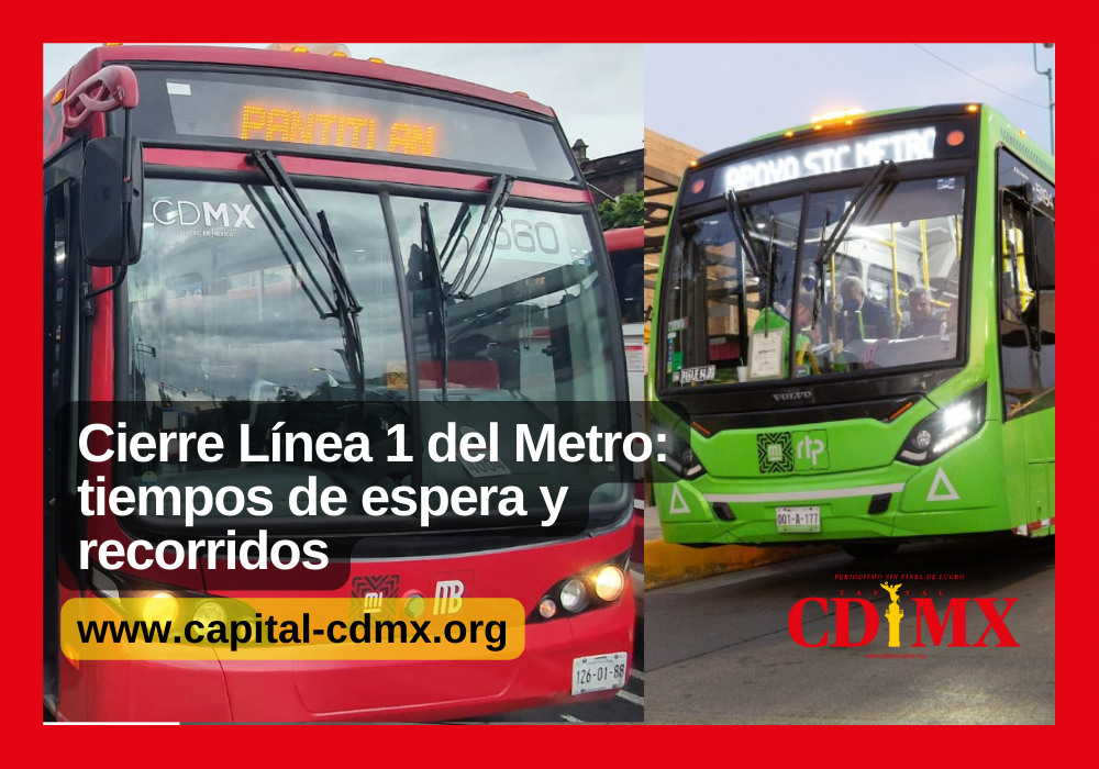 Cierre Línea 1 Del Metro: Tiempos De Espera Y Recorridos - Capital CDMX