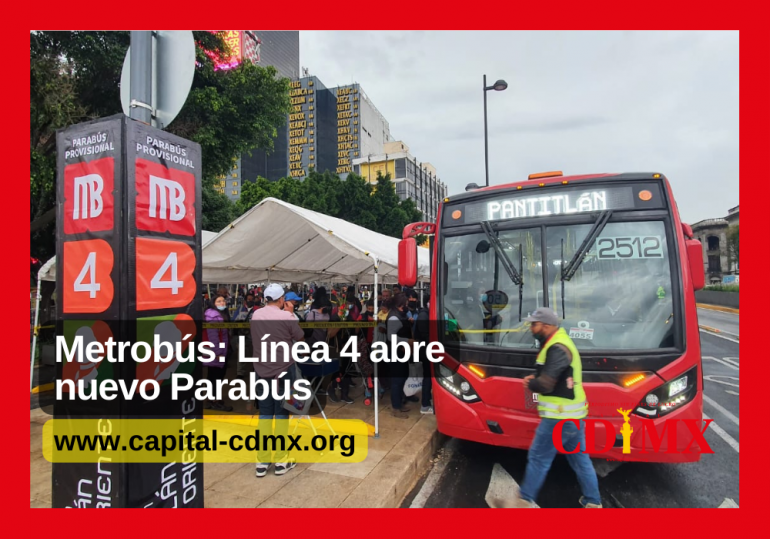 Metrobús: Línea 4 abre nuevo Parabús