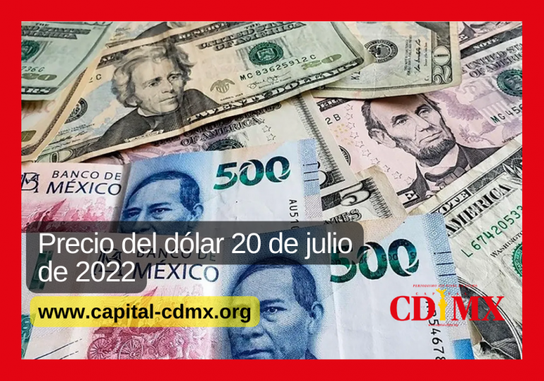 Precio del dólar 20 de julio de 2022
