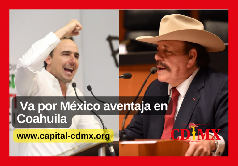 Va por México aventaja en Coahuila