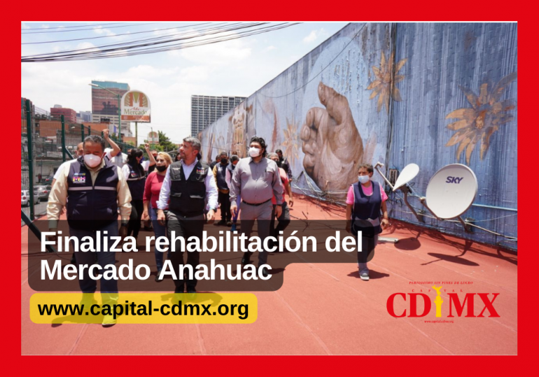 Finaliza rehabilitación del Mercado Anahuac