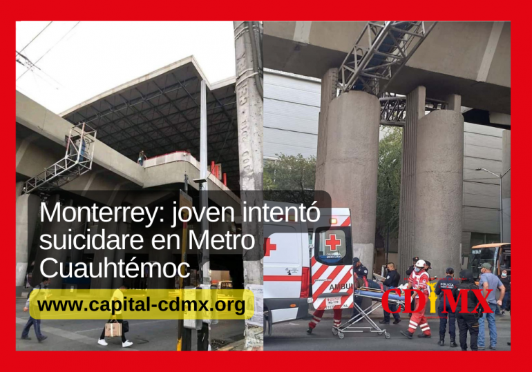 Monterrey: joven intentó suicidare en Metro Cuauhtémoc