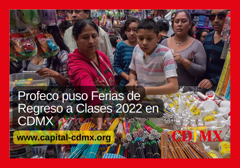 Profeco puso Ferias de Regreso a Clases 2022 en CDMX