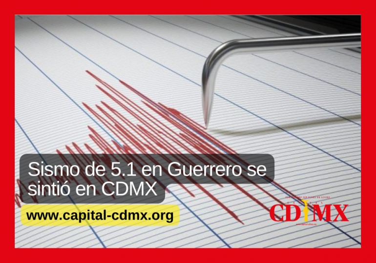 Sismo de 5.1 en Guerrero se sintió en CDMX