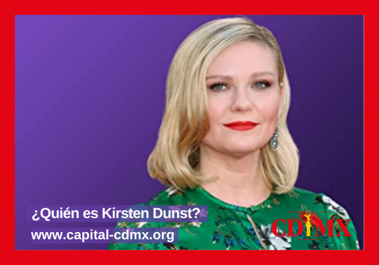 ¿Quién es Kirsten Dunst?