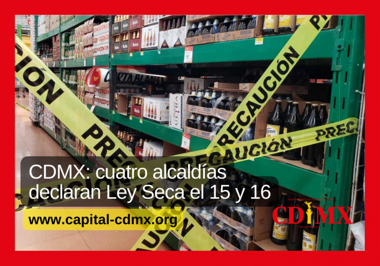 CDMX: cuatro alcaldías declaran Ley Seca el 15 y 16
